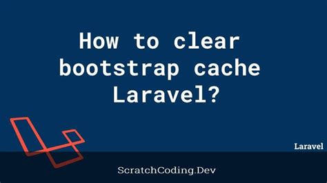 laravel bootstrap cache.